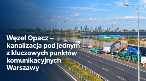 Węzeł Opacz – MIDO wykonuje kanalizację bezwykopowo pod S2 i S8